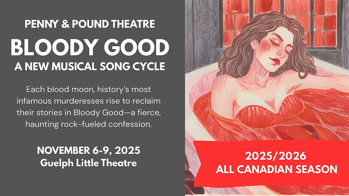 BLOODY GOOD: A MUSICAL SONG CYCLE | Penny & Pound Theatre