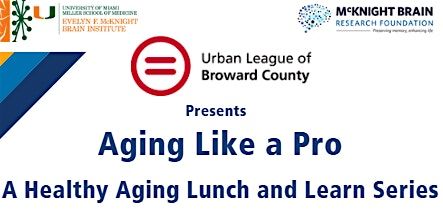 Aging Like a Pro-Lunch and Learn Healthy Aging Series