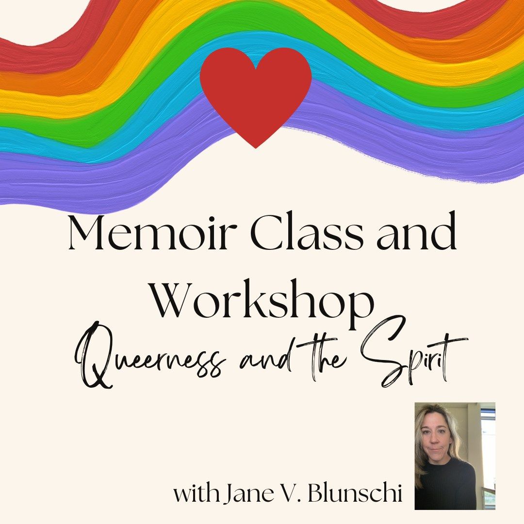 Memoir Class and Workshop - Queerness and the Spirit 