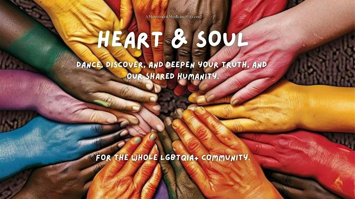 Heart & Soul: Dance, Discover, and Deepen Your Truth, & Our Shared Humanity