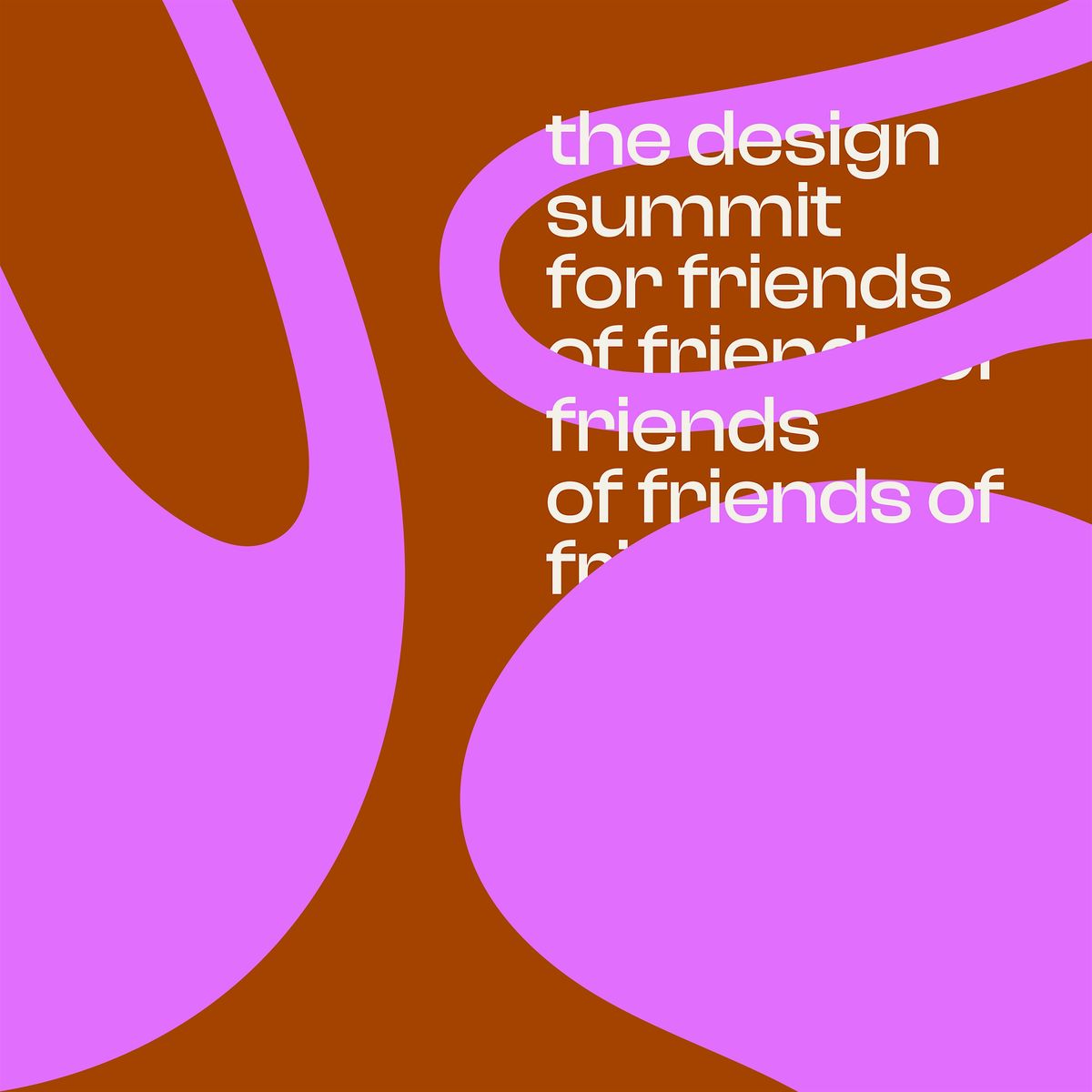 The Design Summit for Friends of Friends