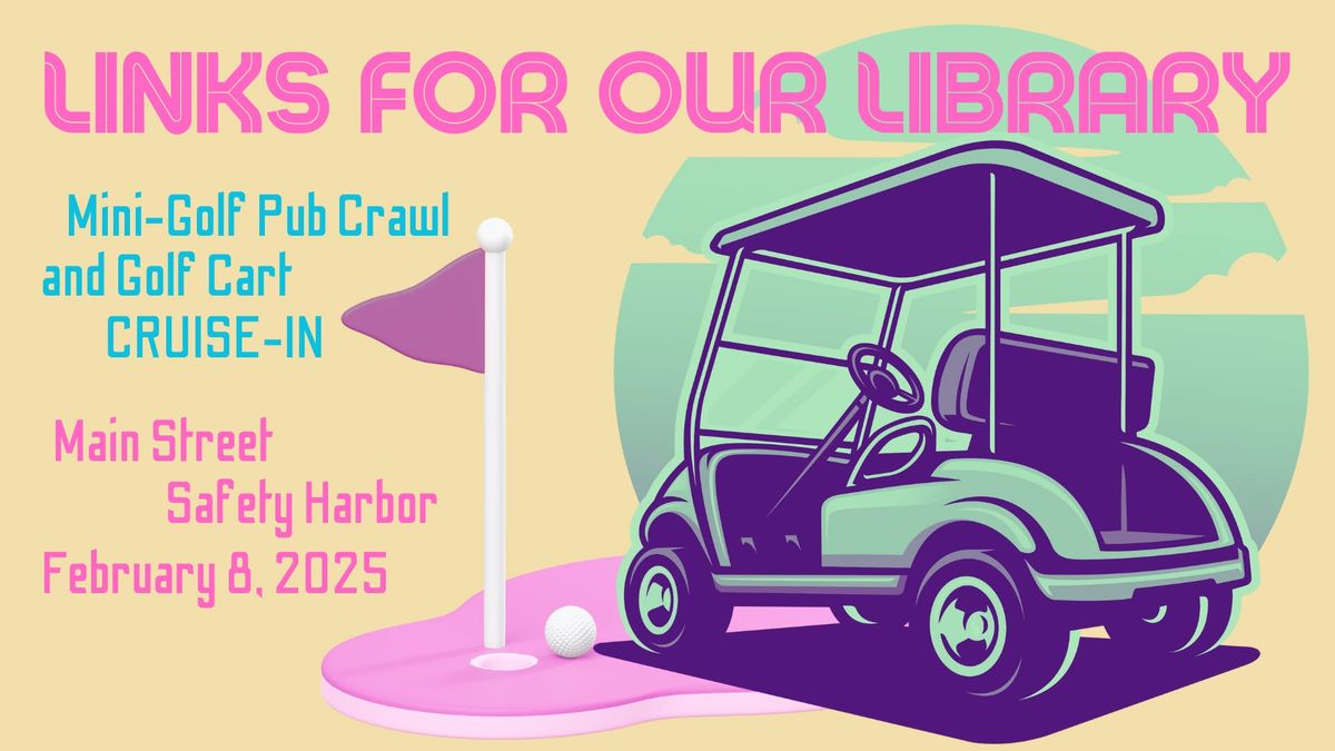 Links For Our Library Mini-Golf Pub Crawl & Golf Cart Cruise-In