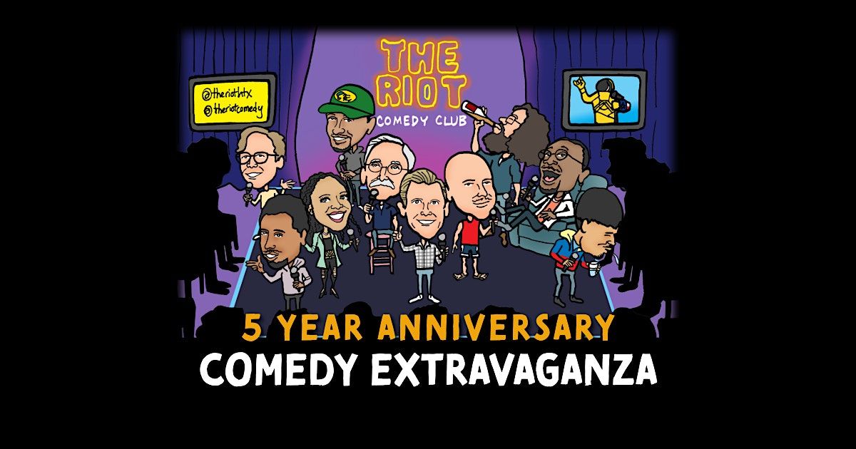 The Riot Comedy Club 5 year anniversary!  Comedy Show Extravaganza