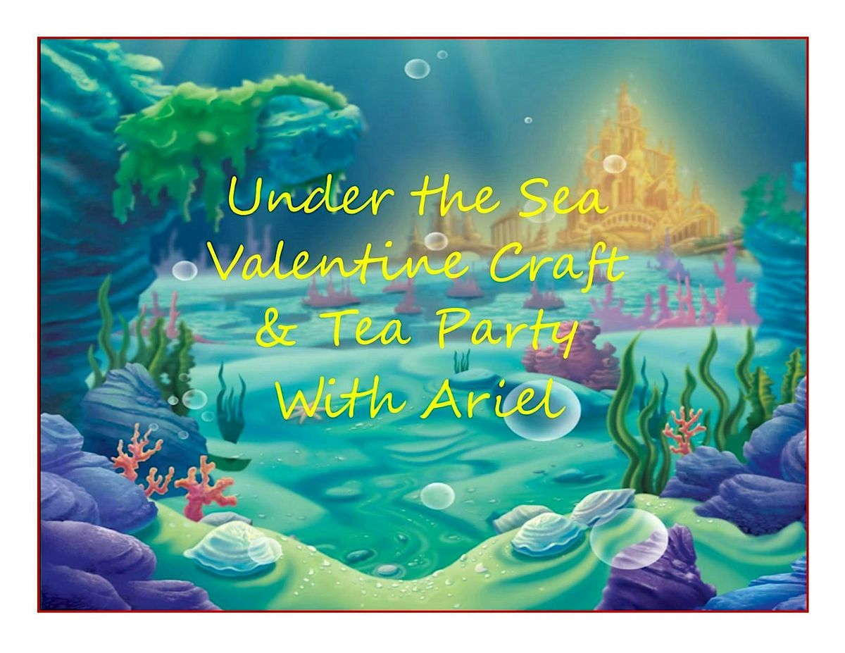 Under the Sea ~ Valentine Craft & Tea with Ariel