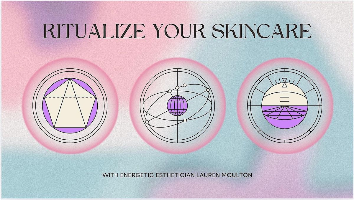 'Ritualize Your Skincare' Workshop