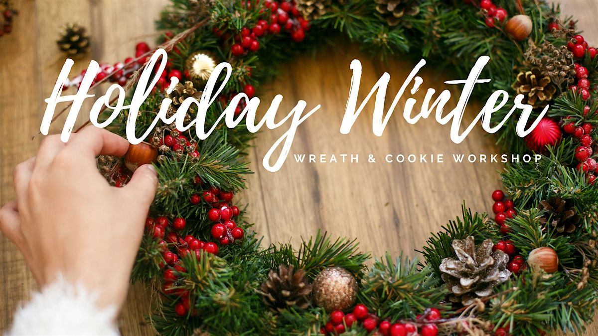 Holiday Winter Wreath & Cookie Workshop