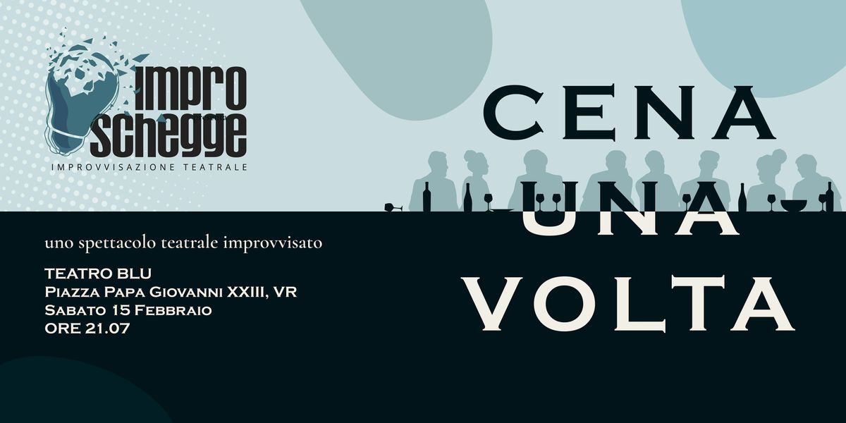 Cena una volta - Teatro Blu - 15 Febbraio 2025