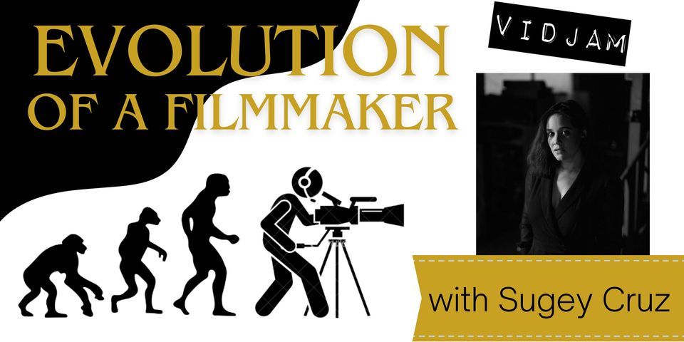 Evolution of a Filmmaker: Sugey Cruz
