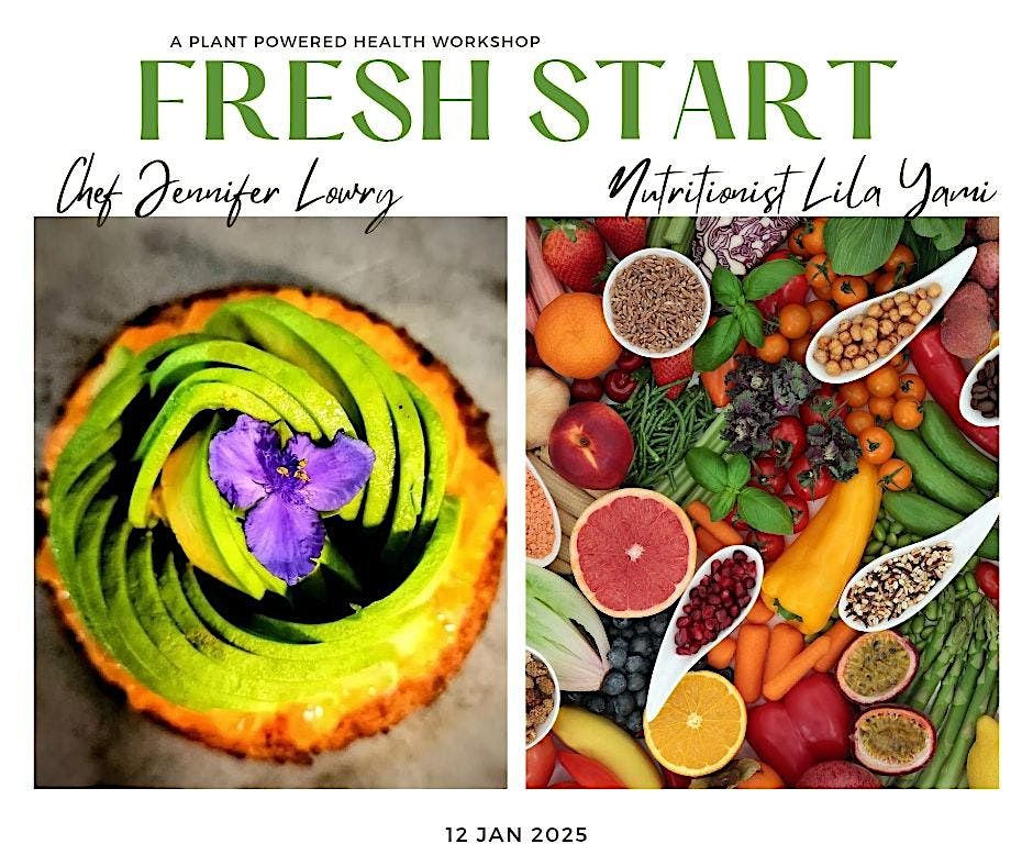 A Plant Powered HEALTH Workshop: FRESH START