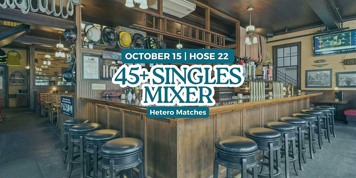 Stop, Drop & Mingle: 45+ Singles Mixer