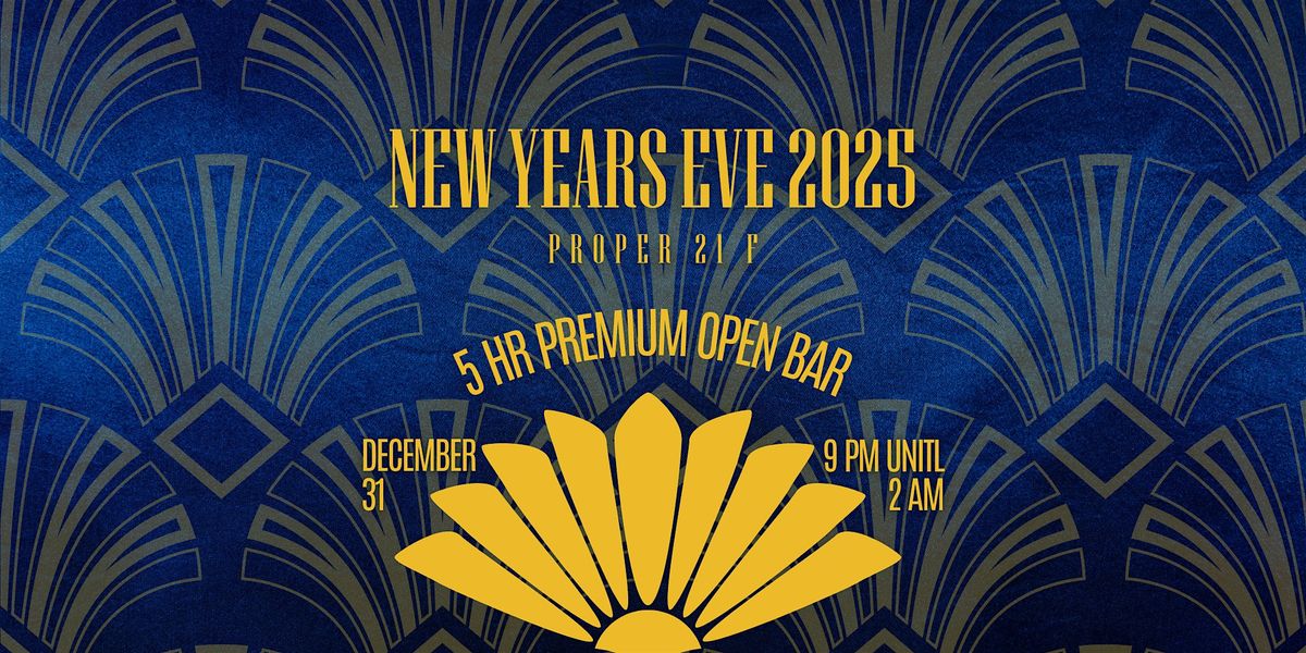 Proper 21-  F Street New Years Eve 2025 Party! by DC's BEST PARTIES