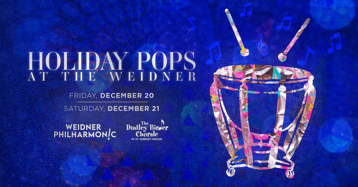 Holiday Pops at The Weidner | December 20-21, 2024 | Green Bay, WI | The Weidner