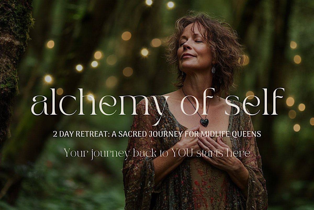 Alchemy of Self: 2 Day Retreat