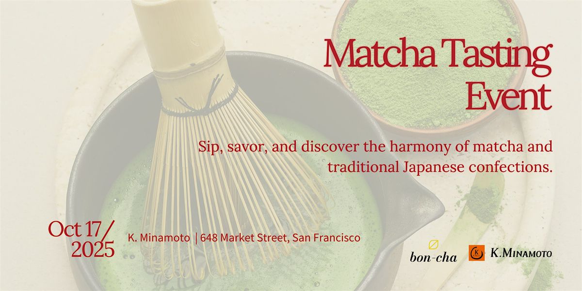 Matcha Tasting Event with BON-CHA at K. Minamoto SF Store
