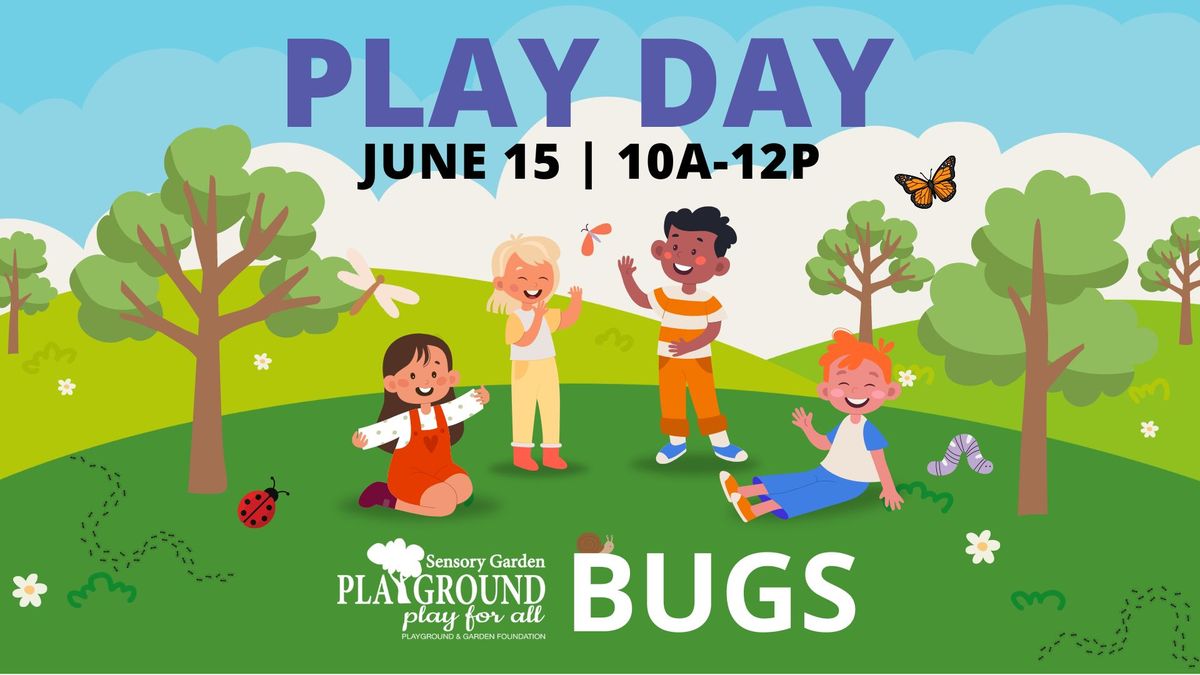 June Play Day: Bugs!