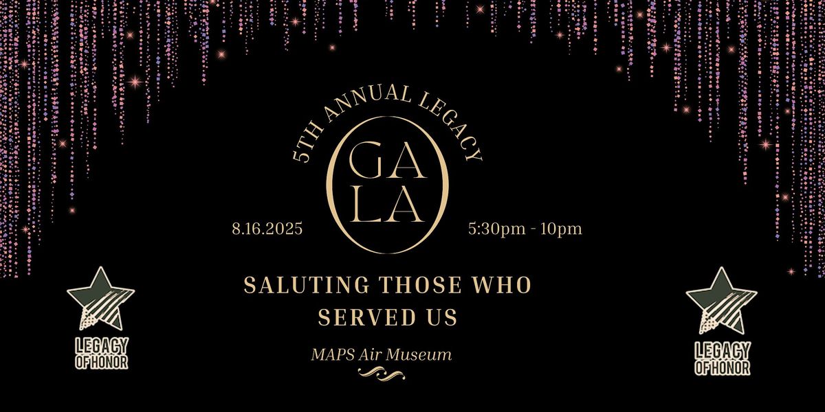 Legacy Gala 2025: Saluting Those Who Served Us