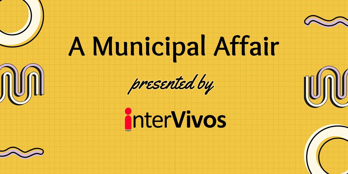 interVivos Presents: A Municipal Affair