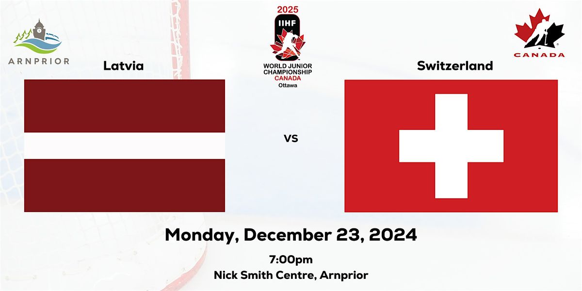 Latvia vs Switzerland - 2025 IIHF World Juniors Pre-Comp (Arnprior)