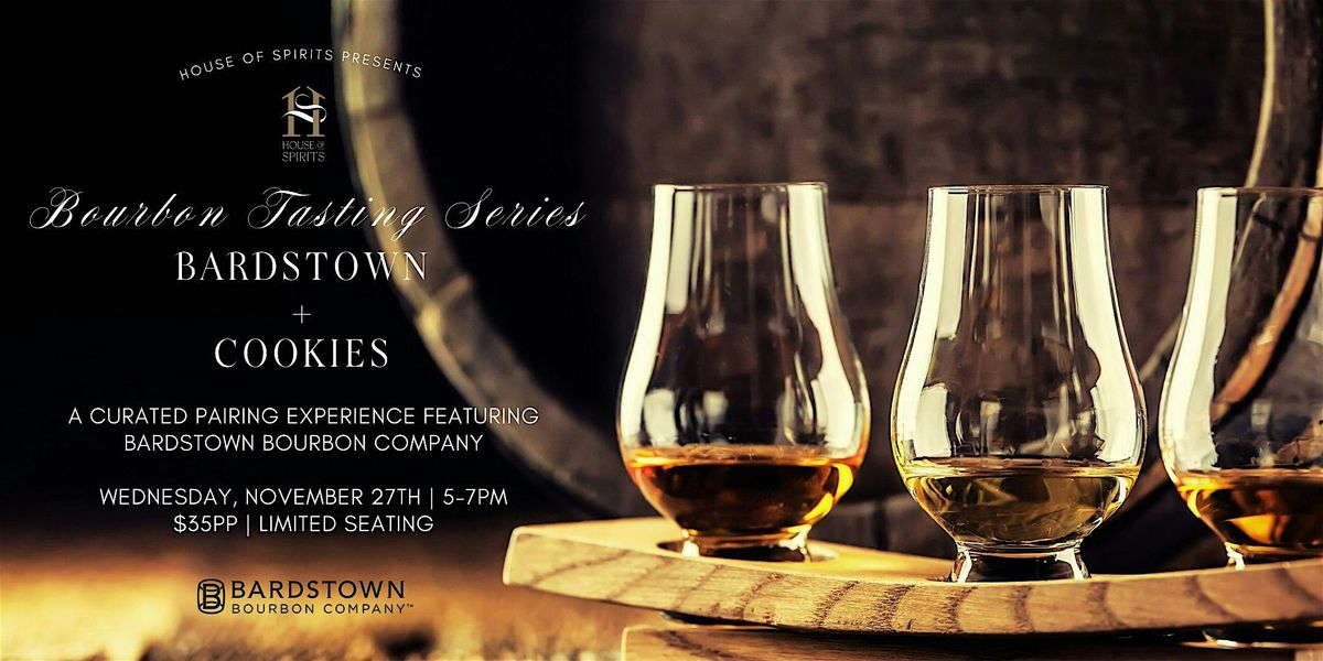 House of Spirits Bourbon Tasting Series: Bardstown + Cookies