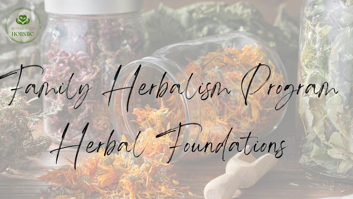 Family Herbalism Program : Herbal Foundations