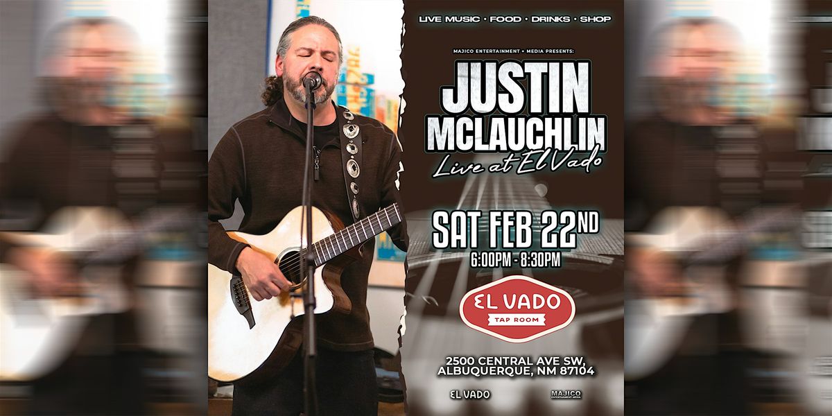 Justin J. McLauchlin Live at El Vado