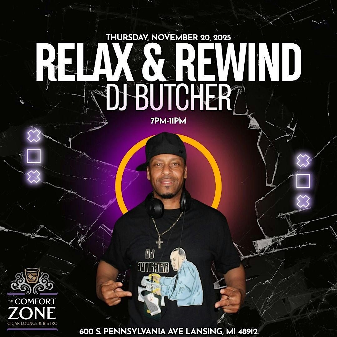 Relax & Rewind w\/ DJ Butcher