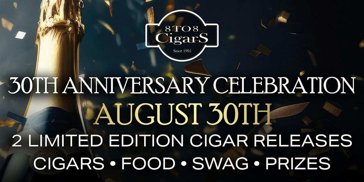 8 to 8 Cigars 30th Anniversary Celebration