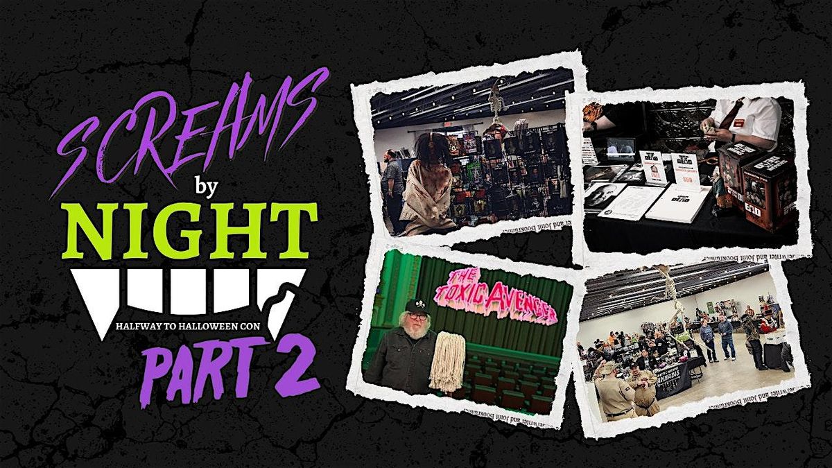 SCREAMS BY NIGHT | HALFWAY TO HALLOWEEN CON 2026