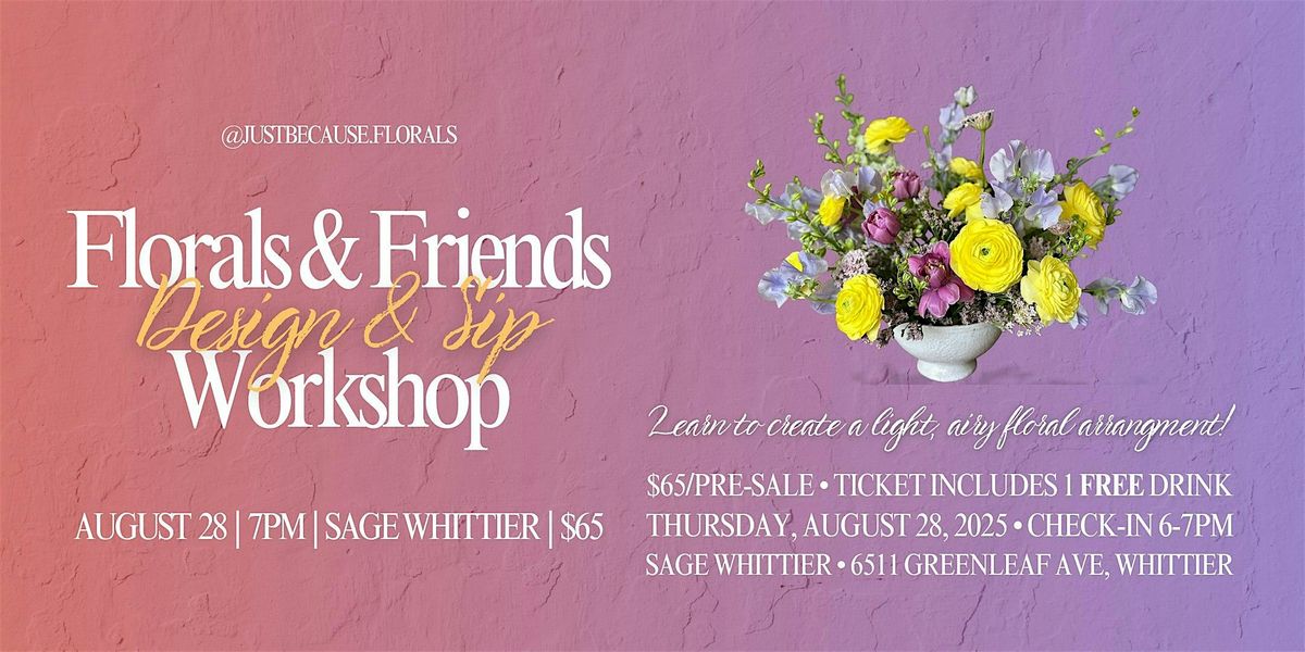 Flowers & Friends: Floral Workshop N Sip