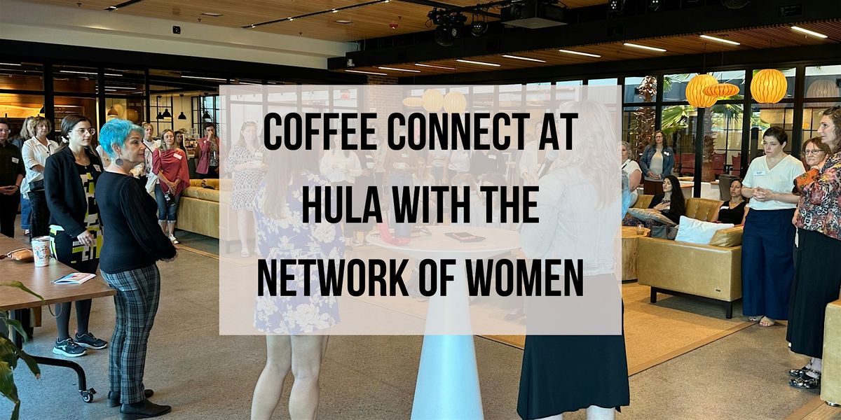 Networking Coffee at Hula with the NoW--December