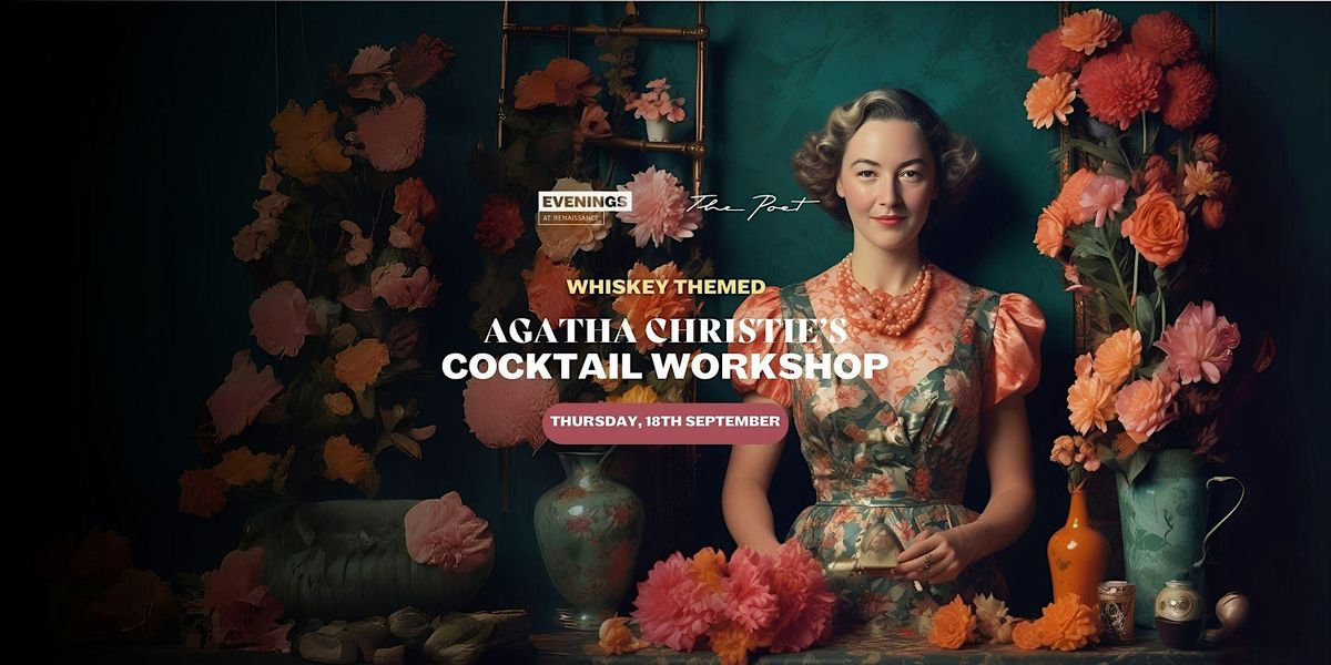 \u201cAgatha Whiskey\u201d \u2013 A Cocktail Workshop Inspired by Agatha Christie - \u20ac46 pp