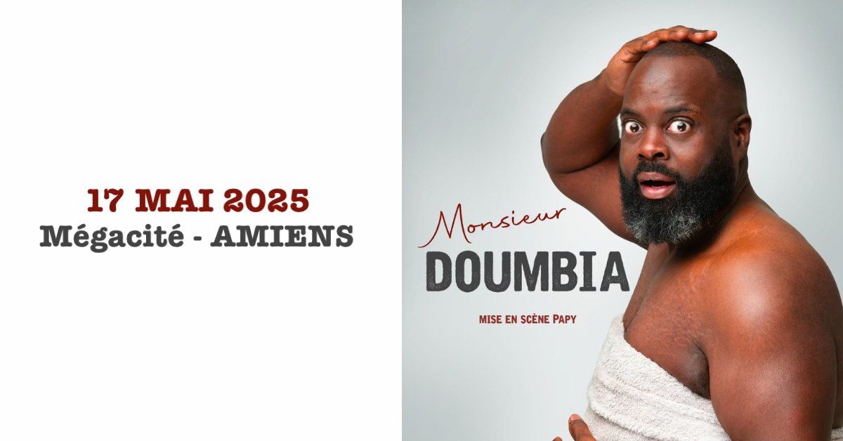 ISSA DOUMBIA \u2022 MEGACITE \u2022 AMIENS \u2022 17 MAI 2025