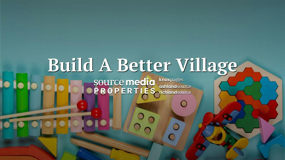 Build A Better Village: What's Next for Child Care in Our Community?