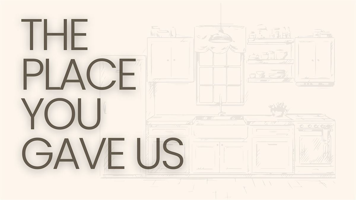 The Place you Gave us