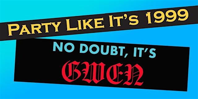 Party Like It\u2019s 1999: No Doubt It\u2019s Gwen Edition