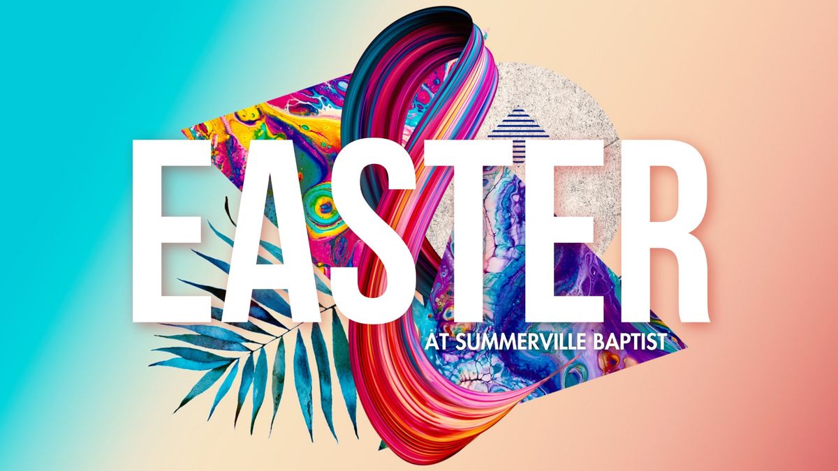 Easter at Summerville Baptist - 4\/19, Saturday, 5pm