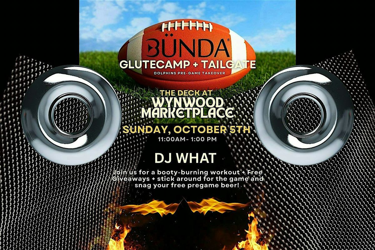 BUNDA's GLUTECAMP + TAILGATE: Dolphins Pre-Game Takeover