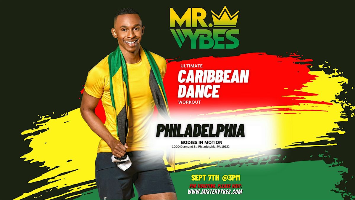 Mr.VYBES Ultimate Caribbean Dance Workout - Philadelphia
