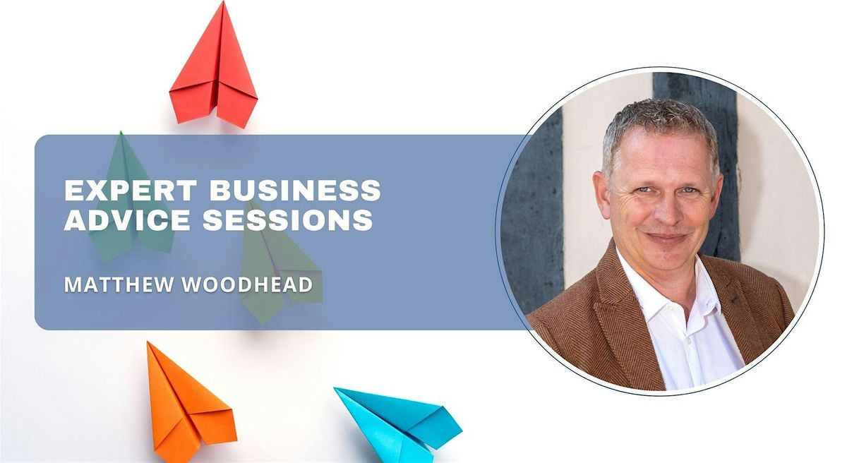 Business Advice Sessions with Matthew Woodhead -  14th Oct
