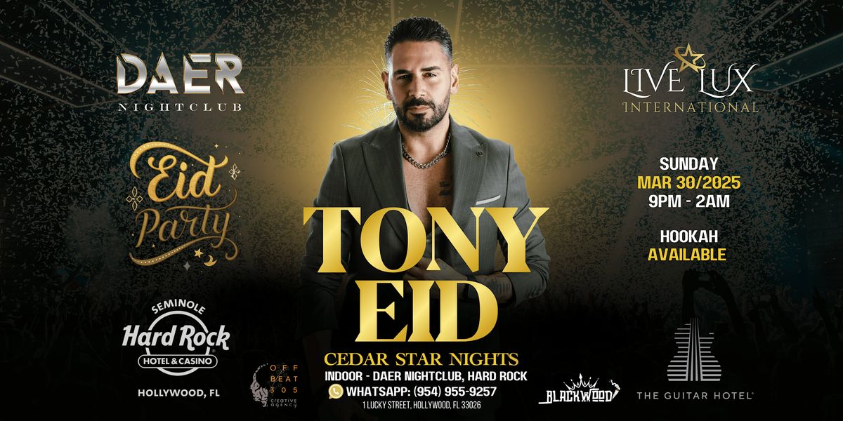 Celebrate EID at Cedar Star Nights Featuring Tony Eid Live - Hard Rock