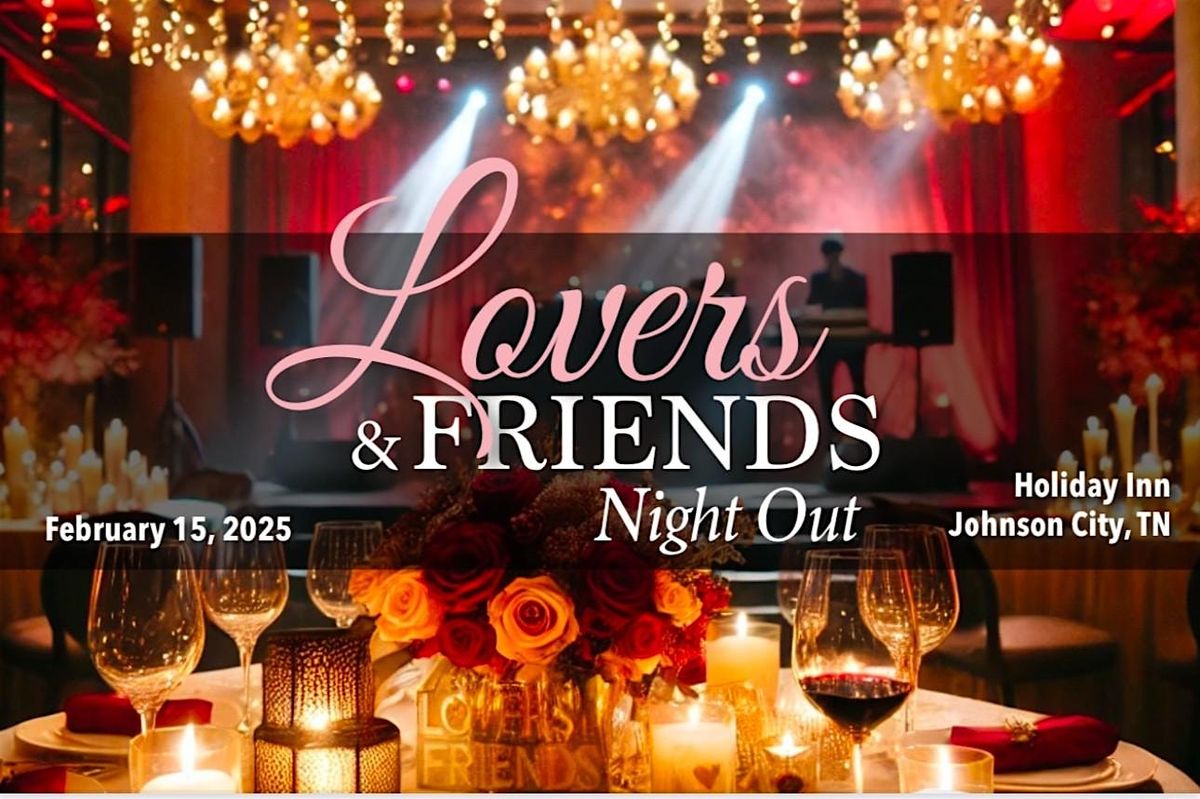 Lovers & Friends Night Out: A Unique Valentine's Experience