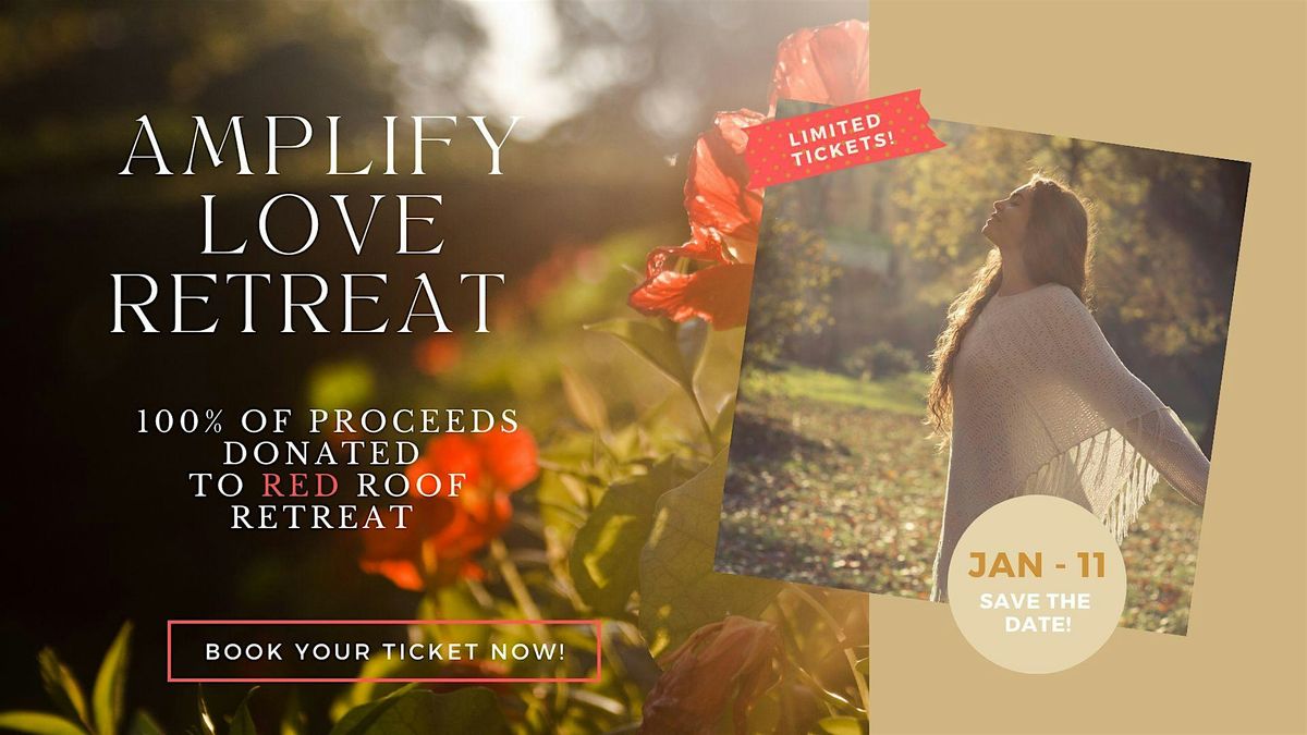 Amplify Love Retreat: A Day of Self-Care, Healing, and Giving Back