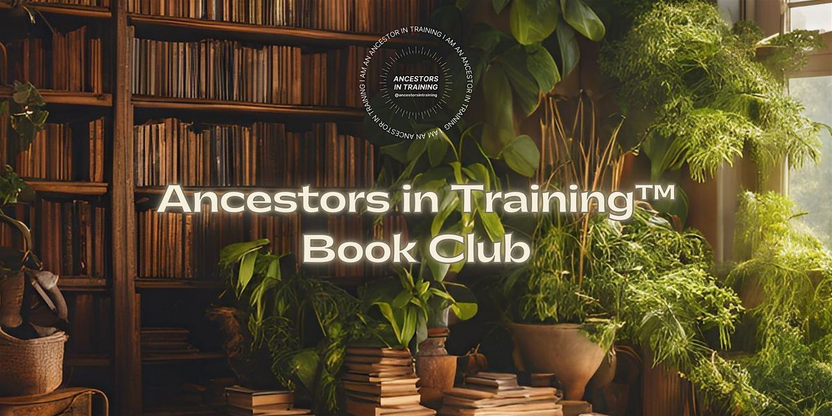 Ancestors in Training\u2122 Book Club