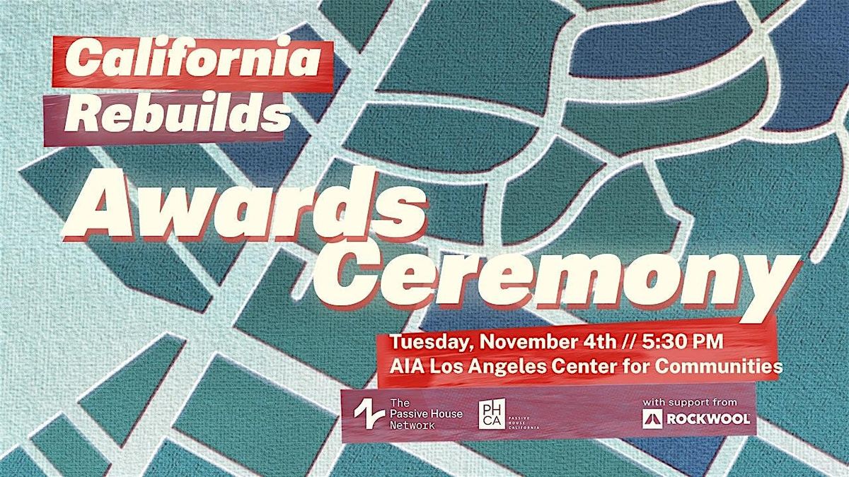 California Rebuilds Design Competition Awards Ceremony