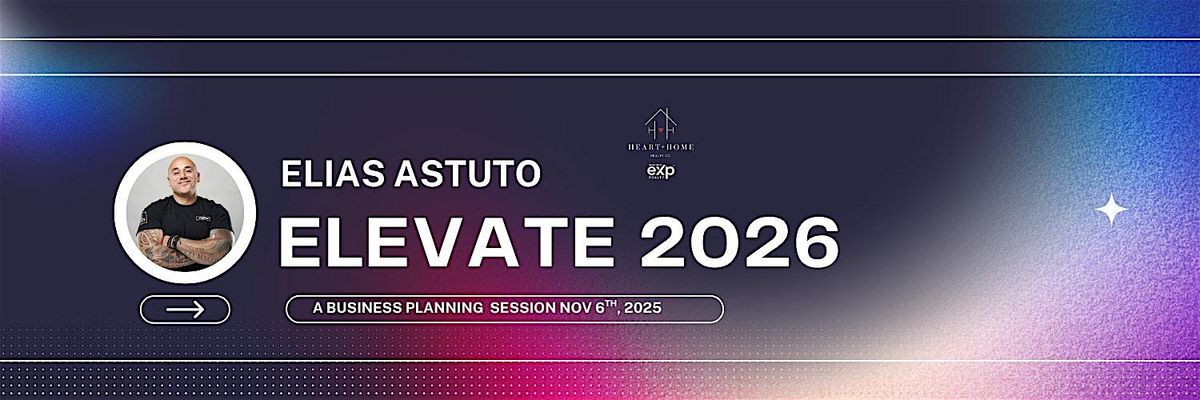 ELEVATE 2026: Real Estate Strategy Session with Elias Astuto