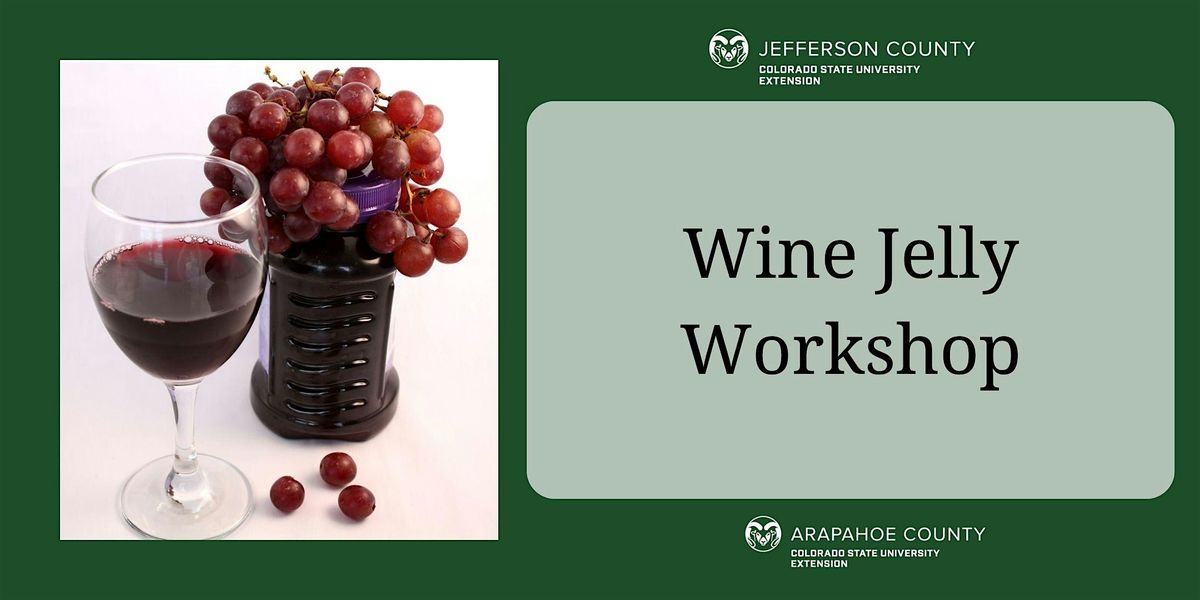 Food Preservation-Wine Jelly- IN-PERSON