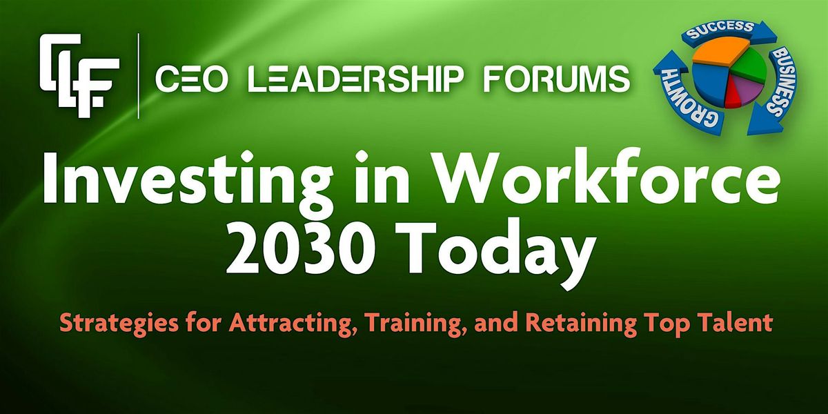 Investing in Workforce 2030 Today