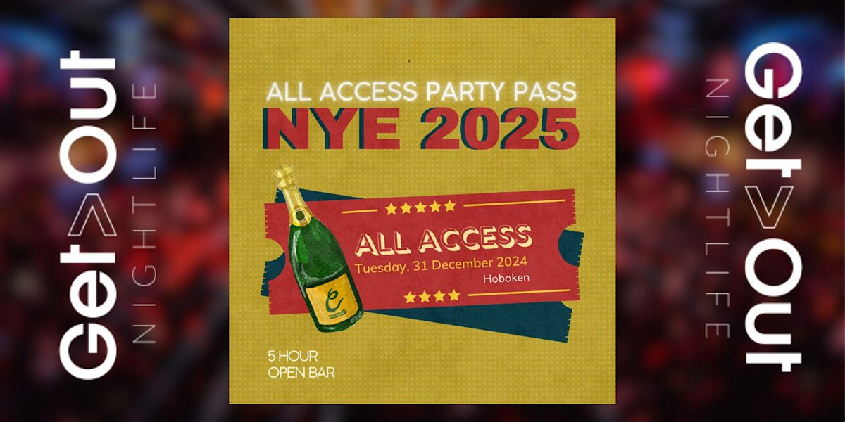 All Access New Years Eve Party Pass! by Get Out