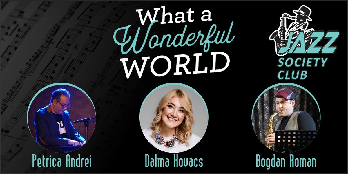 Concert Petrica Andrei & Dalma Kovacs & Bogdan Roman - "What a wonderful world"