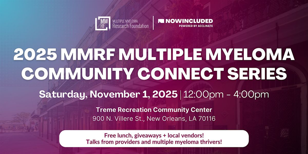 The MMRF Multiple Myeloma Community Connect - New Orleans